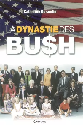 Couverture du produit · La Dynastie des Bush