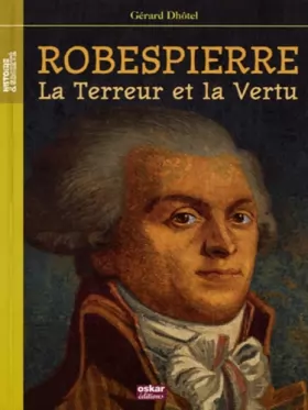 Couverture du produit · Robespierre, la Terreur et la Vertu