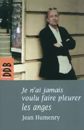 Couverture du produit · Je n'ai jamais voulu faire pleurer les anges
