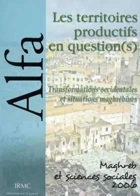 Couverture du produit · Les territoires productifs en question(s) : Transformations occidentales et situations maghrébines