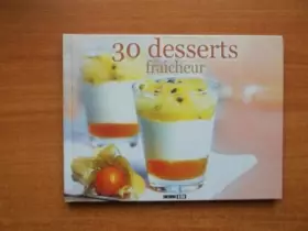 Couverture du produit · 30 DESSERTS FRAICHEUR