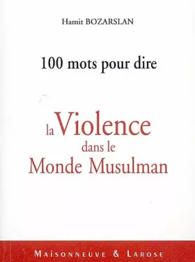 Couverture du produit · Cent mots pour dire la violence dans le monde musulman