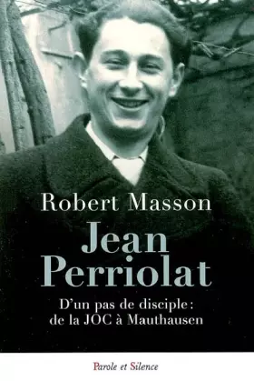 Couverture du produit · Jean periolat - d'un pas de disciple de la joc a mathausen