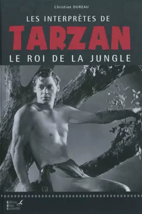 Couverture du produit · Les interprètes de Tarzan, Le Roi de la jungle