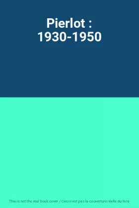 Couverture du produit · Pierlot : 1930-1950