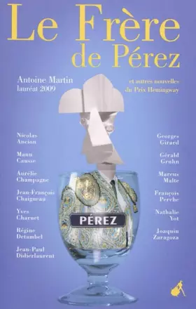 Couverture du produit · Le Frère de Pérez : Et autres nouvelles du Prix Hemingway 2009
