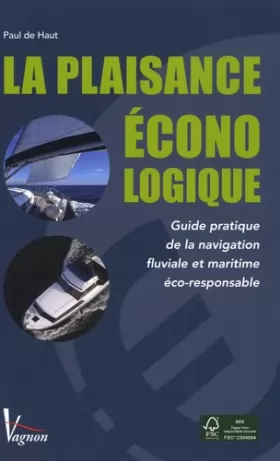 Couverture du produit · La plaisance éconologique : Guide pratique de la navigation fluviale et maritime éco-responsable