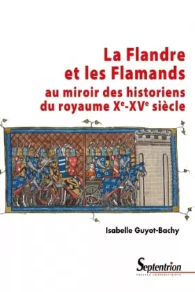 Couverture du produit · La Flandre et les Flamands au miroir des historiens du royaume Xe-XVe siècle