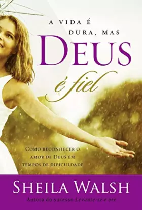 Couverture du produit · A Vida É Dura, Mas Deus É Fiel (Em Portuguese do Brasil)