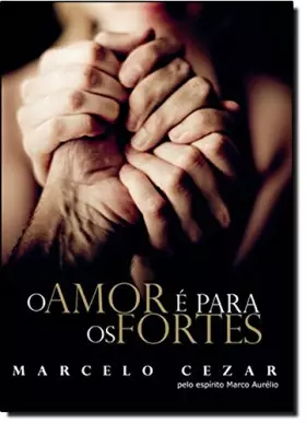 Couverture du produit · O Amor É Para os Fortes (Em Portuguese do Brasil)