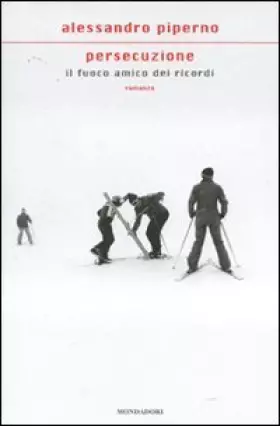 Couverture du produit · Persecuzione. Il fuoco amico dei ricordi