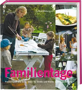 Couverture du produit · Familientage: Freizeitspaß und Deko-Ideen für Große und Kleine durchs ganze Jahr