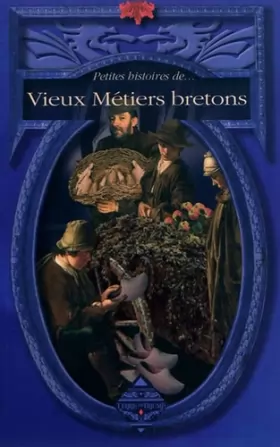 Couverture du produit · Petites histoires de vieux métiers bretons