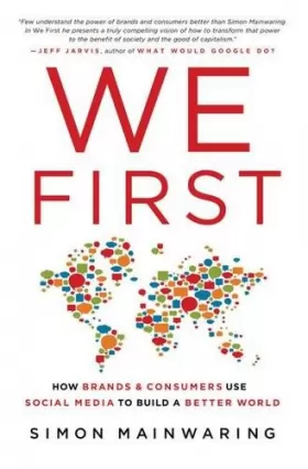 Couverture du produit · We First: How Brands and Consumers Use Social Media To Build a Better World