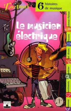 Couverture du produit · Le Musicien électrique : 6 Histoires de musique