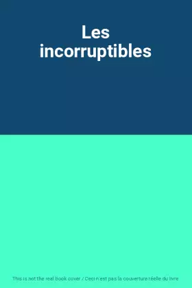 Couverture du produit · Les incorruptibles