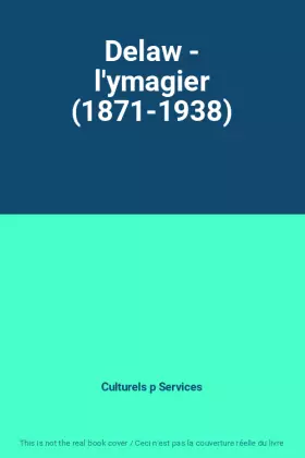 Couverture du produit · Delaw - l'ymagier (1871-1938)