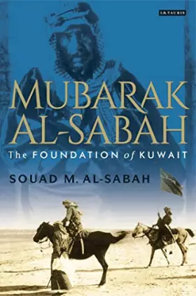 Couverture du produit · Mubarak Al-Sabah: The Foundation of Kuwait