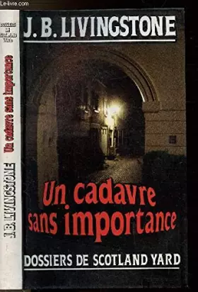 Couverture du produit · UN CADAVRE SANS IMPORTANCE - DOSSIERS DE SCTOLAND YARD