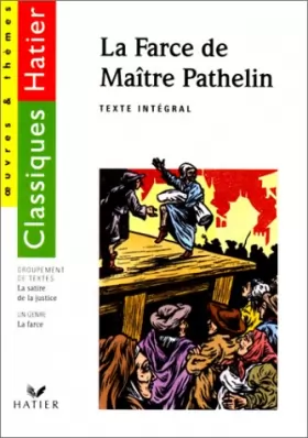 Couverture du produit · La Farce de Maître Pathelin, la Satire de la justice