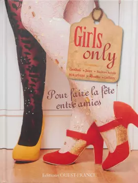 Couverture du produit · Girls only - Pour faire la fête entre amies