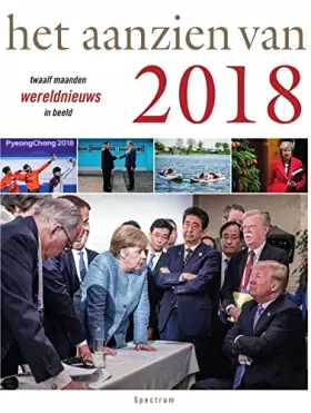 Couverture du produit · Het aanzien van 2018: twaalf maanden wereldnieuws in beeld