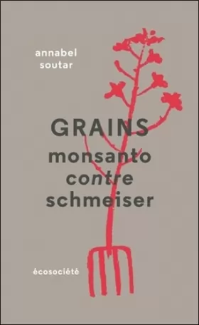 Couverture du produit · Grains - Monsanto contre Schmeiser