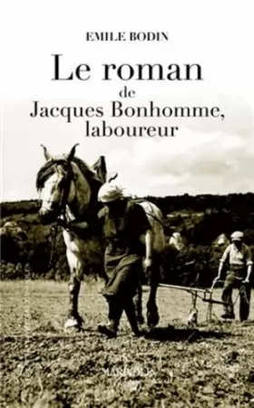 Couverture du produit · Le roman de Jacques Bonhomme laboureur