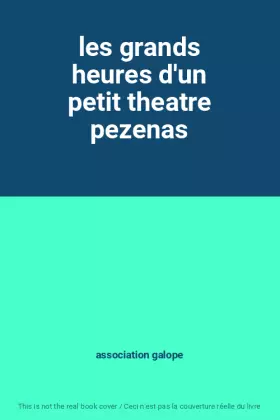 Couverture du produit · les grands heures d'un petit theatre pezenas