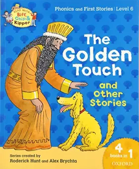 Couverture du produit · Oxford Reading Tree Read with Biff, Chip & Kipper: Level 6 Phonics & First Stories: The Golden Touch and Other Stories