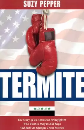 Couverture du produit · Termite: The Story of an American Prizefighter Who Went to Iraq to Kill Bugs and Built an Olympic Team Instead