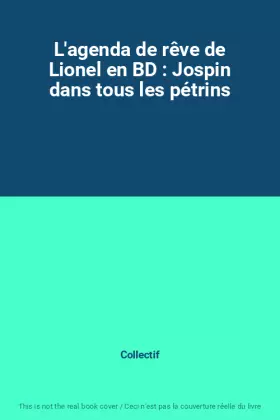 Couverture du produit · L'agenda de rêve de Lionel en BD : Jospin dans tous les pétrins