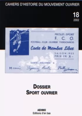 Couverture du produit · Cahiers d'Histoire du Mouvement Ouvrier. N 18/2002. Sport Ouvrier