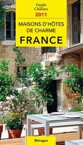 Couverture du produit · Guide de charme des maisons d'hôtes en France 2011