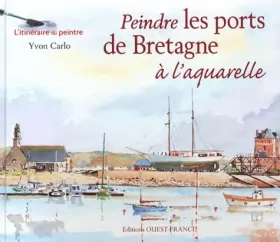 Couverture du produit · Peindre les ports de Bretagne à l'aquarelle