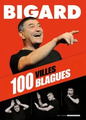 Couverture du produit · Bigard 100 blagues 100 villes: 100 blagues 100 villes