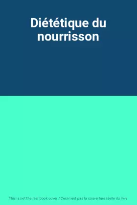 Couverture du produit · Diététique du nourrisson