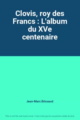 Couverture du produit · Clovis, roy des Francs : L'album du XVe centenaire