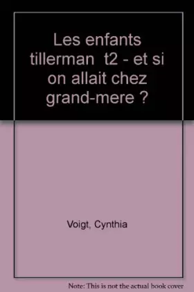 Couverture du produit · Les Enfants Tillerman, N°  2 : Et si on allait chez grand-mère ?