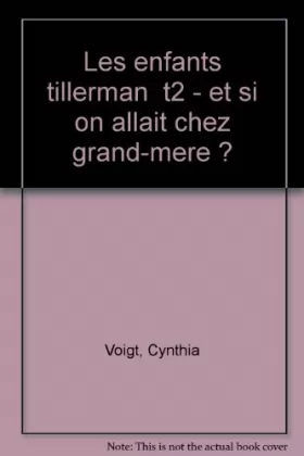 Couverture du produit · Les Enfants Tillerman, N°  2 : Et si on allait chez grand-mère ?