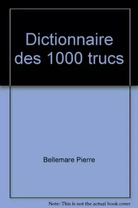 Couverture du produit · Dictionnaire des 1000 trucs