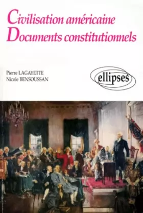Couverture du produit · Civilisation américaine : documents constitutionnels