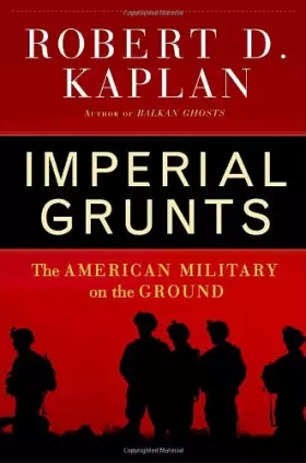 Couverture du produit · Imperial Grunts: The American Military on the Ground