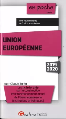 Couverture du produit · Union européenne: Les points clés sur la construction et le fonctionnement actuel de l'Union européenne (Institutions et Politi