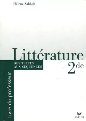 Couverture du produit · Littérature 2de des textes aux séquences : Livre du professeur