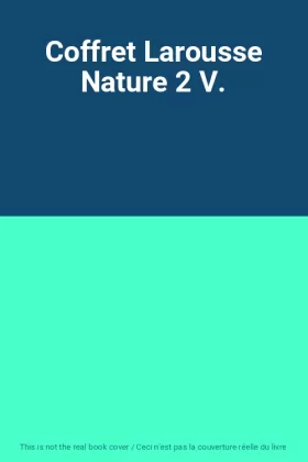 Couverture du produit · Coffret Larousse Nature 2 V.