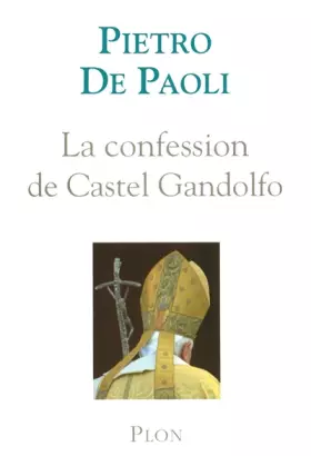 Couverture du produit · La confession de Castel Gandolfo