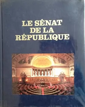 Couverture du produit · Le Sénat de la République
