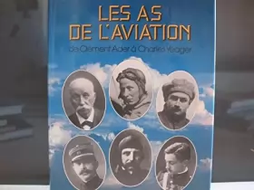 Couverture du produit · Les As de l'aviation : De Clément Ader à Charles Yeage