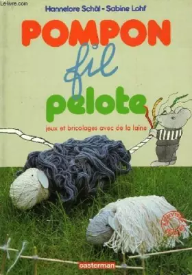 Couverture du produit · POMPON FIL PELOTE. Jeux et bricolages avec la laine